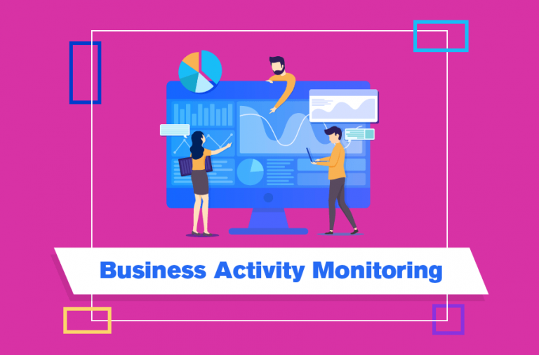 BAM | What Is Business Activity Monitoring And How Can It Help Your IT